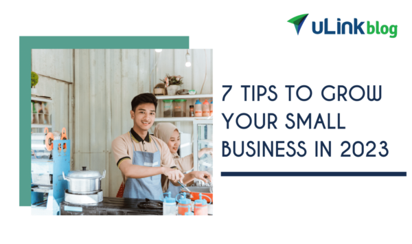 7 Tips to Grow Your Small Business in 2023 | uLinkbusiness